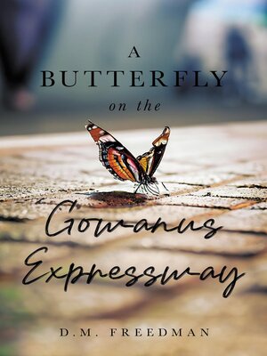 cover image of A Butterfly on the Gowanus Expressway